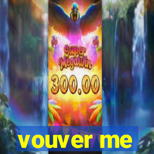 vouver me